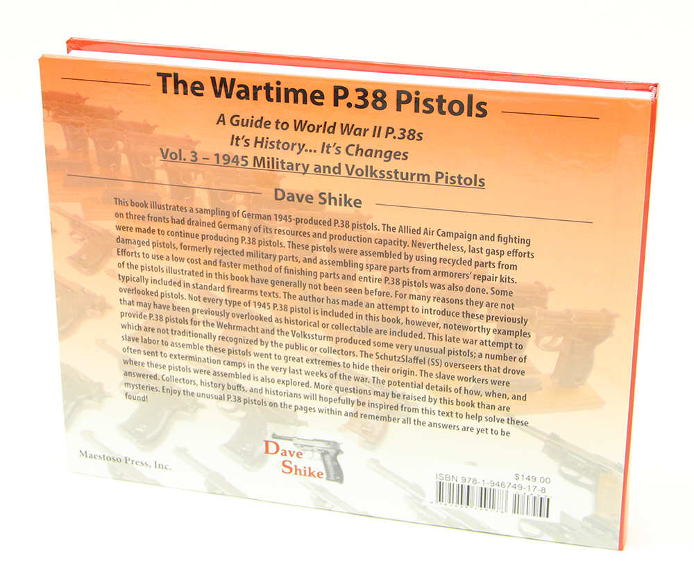 The Wartime P.38 Pistols: Vol. 3 - 1945 Military and Vokssturm
